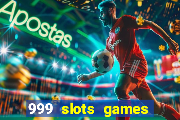 999 slots games download apk